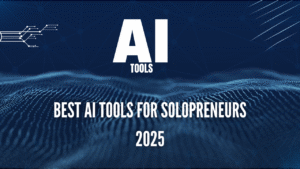 Top 10 AI Tools for Solopreneurs in 2025